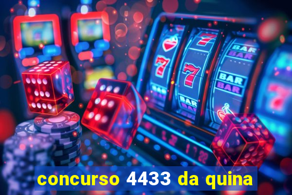 concurso 4433 da quina
